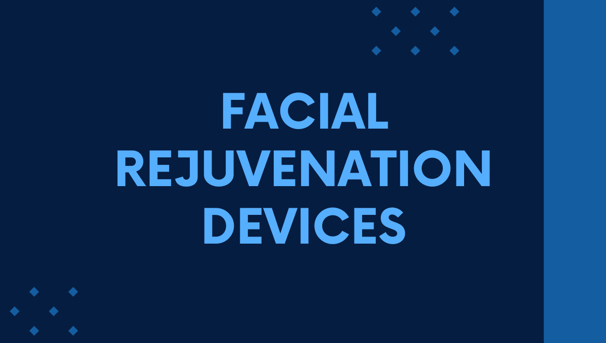 Facial Rejuvenation Devices