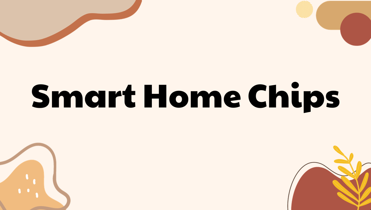 Smart Home Chips
