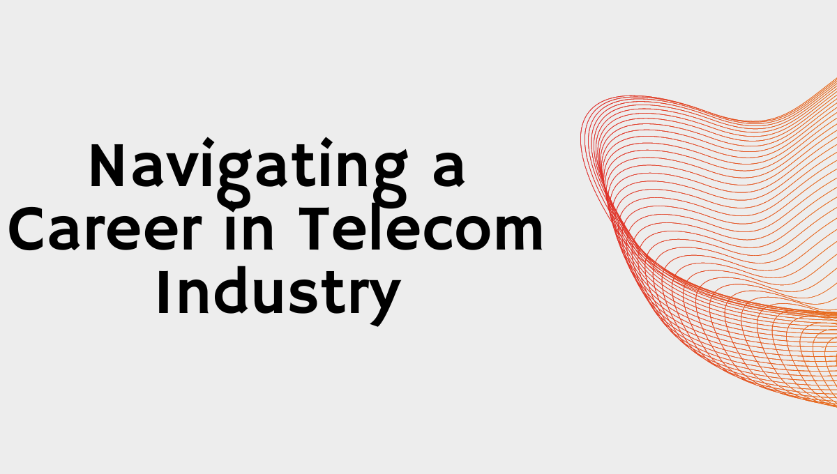 Career in Telecom Industry
