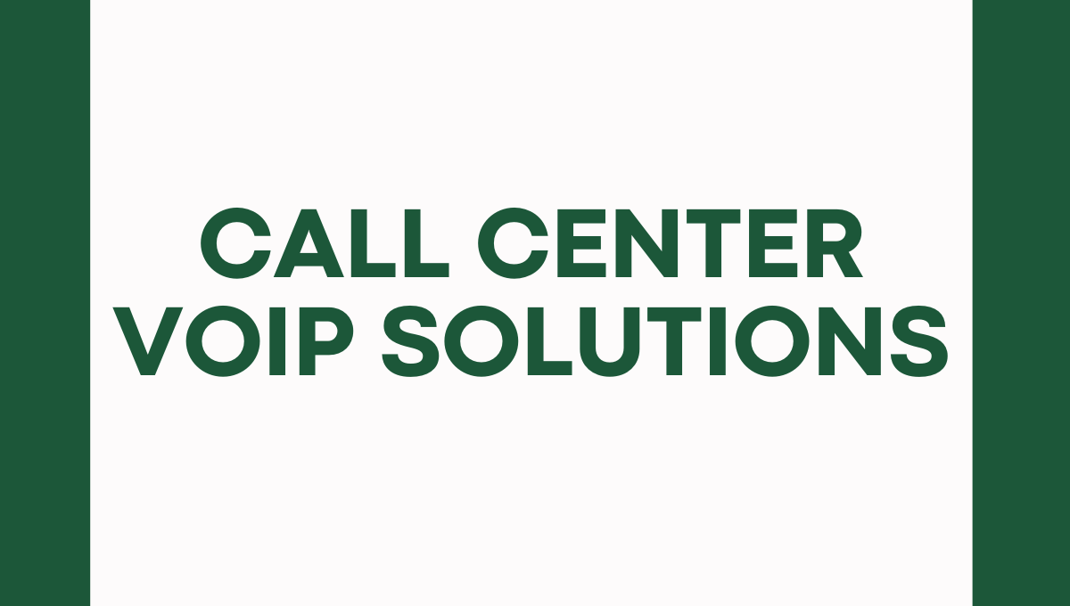 Call Center VoIP Solutions