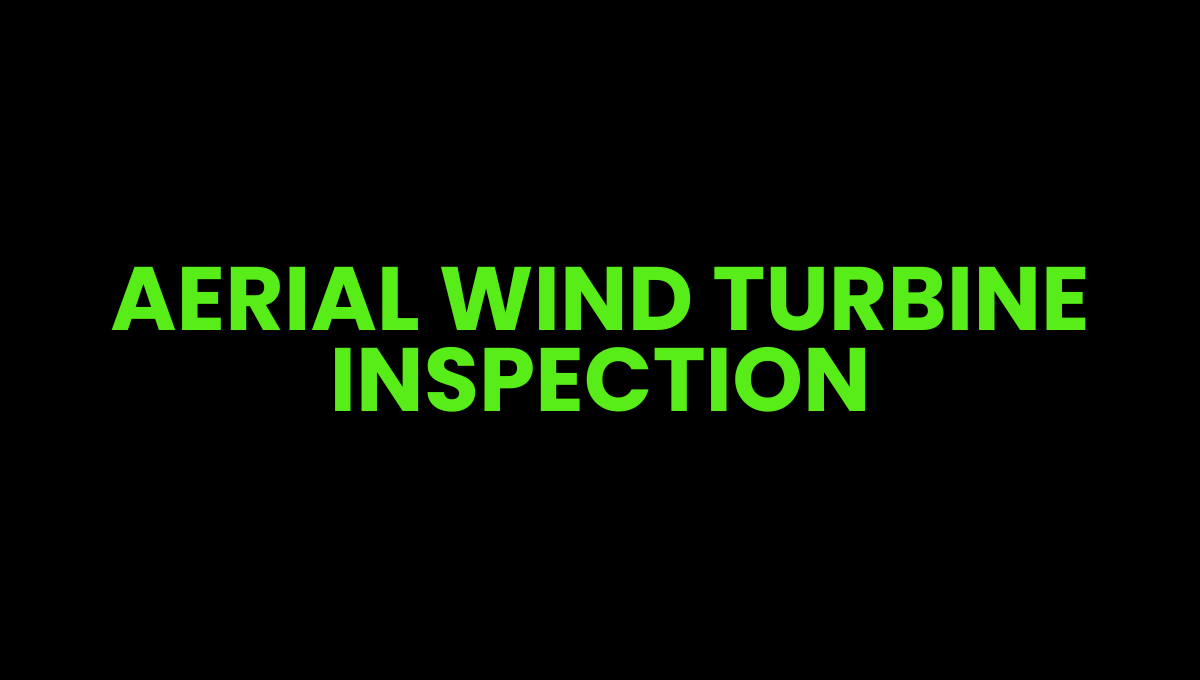 Aerial wind turbine inspection