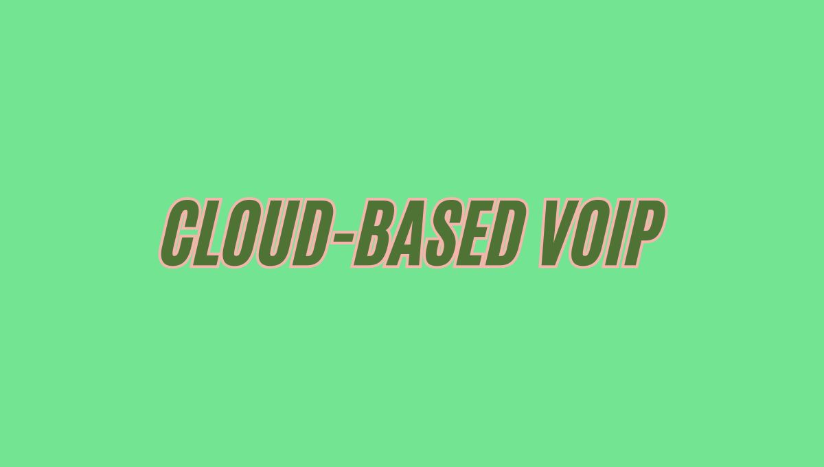 Cloud-Based VoIP