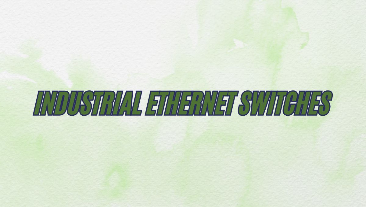 Industrial Ethernet Switches