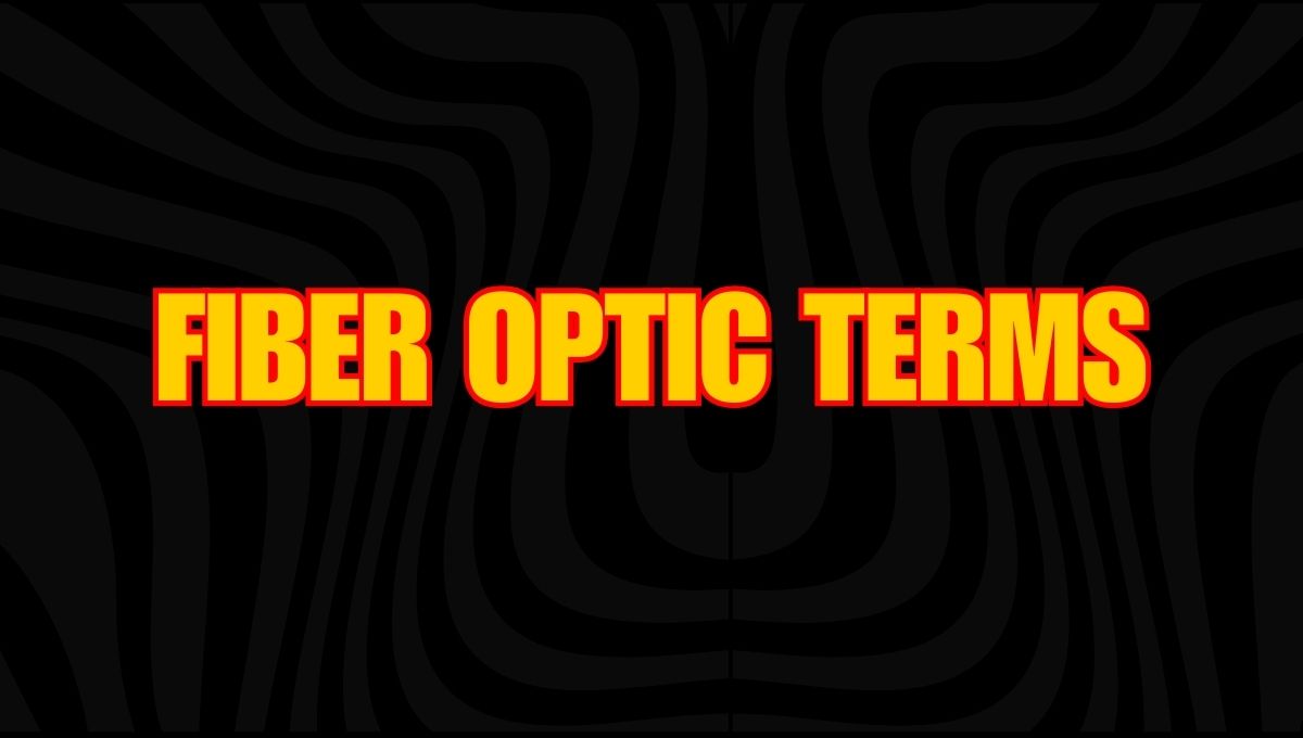 Fiber Optic Terms