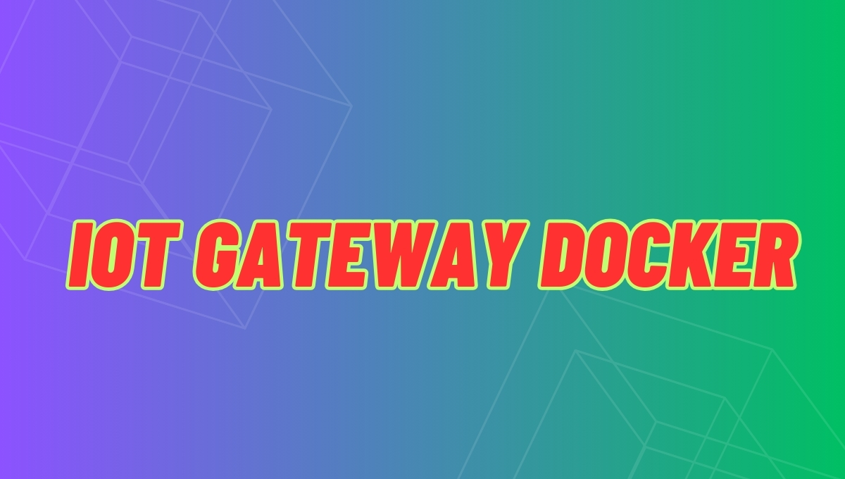 IoT Gateway Docker